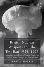 British Nuclear Weapons And The Test Ban 1954â€“1973