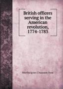 British Officers Serving In The American Revolution, 1774-1783