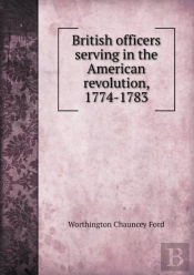 British Officers Serving In The American Revolution, 1774-1783
