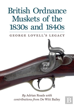 Bertrand.pt - British Ordnance Muskets Of The 1830s And 1840s