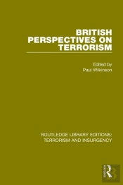 British Perspectives On Terrorism (Rle: Terrorism & Insurgency)
