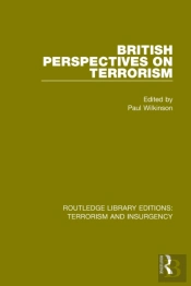 British Perspectives On Terrorism (Rle: Terrorism & Insurgency)
