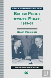 British Policy Towards France, 1945-51