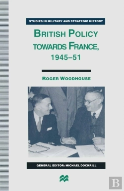 Bertrand.pt - British Policy Towards France, 1945-51
