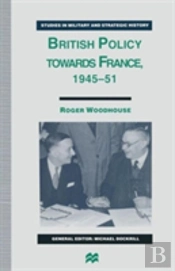 British Policy Towards France, 1945â€“51