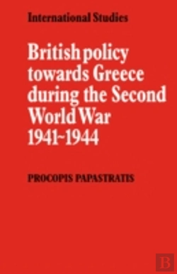Bertrand.pt - British Policy Towards Greece During The Second World War 1941â€“1944