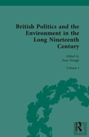 British Politics And The Environment In The Long Nineteenth Century