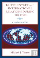 British Power And International Relations During The 1950s