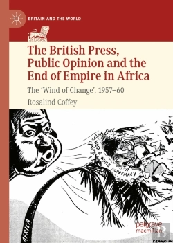 Bertrand.pt - British Press, Public Opinion And The End Of Empire In Africa