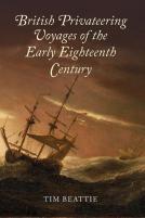British Privateering Voyages Of The Early Eighteenth Century