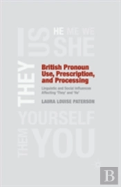 British Pronoun Use, Prescription, And Processing