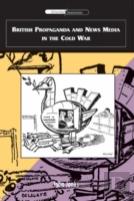 British Propaganda And News Media In The Cold War