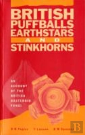 British Puffballs Earthstars And Stinkhorns An Account Of The British Gasteroid Fungi