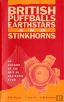 Bertrand.pt - British Puffballs Earthstars And Stinkhorns An Account Of The British Gasteroid Fungi