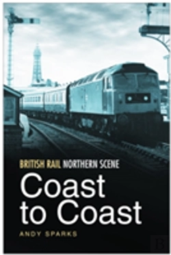 Bertrand.pt - British Rail Northern Scene: Coast To Coast