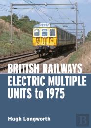 British Railways Electric Multiple Units To 1975