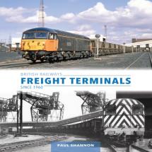British Railways Freight Terminals Since 1960
