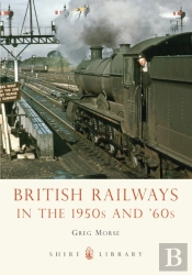 British Railways In The 1950s And Â€™60s