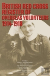 British Red Cross Register Of Overseas Volunteers 1914-1918
