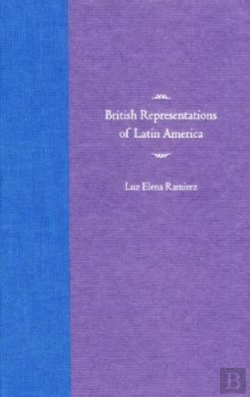 Bertrand.pt - British Representations Of Latin America