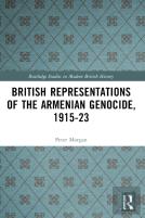 British Representations Of The Armenian Genocide, 1915-23