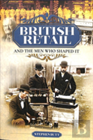 British Retail And The Men Who Shaped It