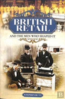 Bertrand.pt - British Retail And The Men Who Shaped It