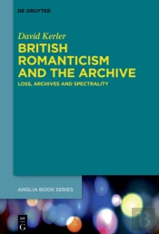 British Romanticism And The Archive