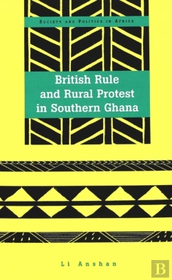 Bertrand.pt - British Rule And Rural Protest In Southern Ghana