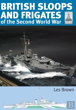 Bertrand.pt - British Sloops And Frigates Of The Second World War
