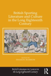 British Sporting Literature And Culture In The Long Eighteenth Century
