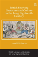 British Sporting Literature And Culture In The Long Eighteenth Century