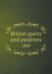 British Sports And Pastimes 1868