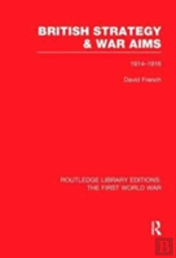 Bertrand.pt - British Strategy And War Aims 1914-1916 (Rle First World War)