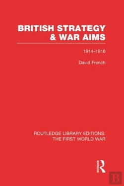 Bertrand.pt - British Strategy And War Aims 1914-1916 (Rle First World War)