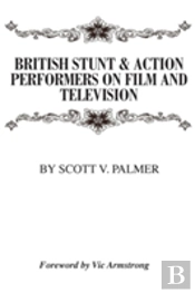 British Stunt & Action Performers On Film & Television