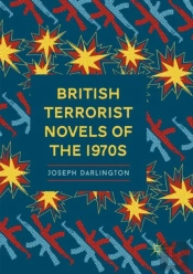 British Terrorist Novels Of The 1970s
