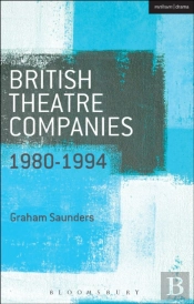 British Theatre Companies: 1980-1994
