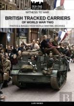 British Tracked Carriers Of World War Two