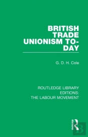 British Trade Unionism To-Day