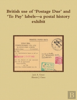Bertrand.pt - British Use Of 'Postage Due' And 'To Pay' Labels-A Postal History Exhibit