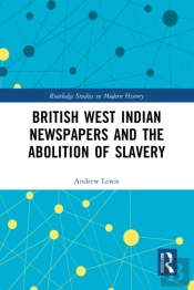 British West Indian Newspapers And The Abolition Of Slavery