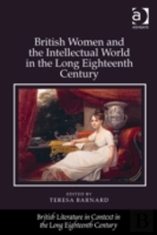 British Women And The Intellectual World In The Long Eighteenth Century