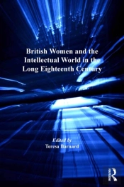 British Women And The Intellectual World In The Long Eighteenth Century