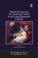British Women And The Intellectual World In The Long Eighteenth Century
