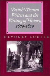 British Women Writers And The Writing Of History, 1670-1820