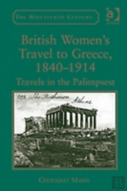 Bertrand.pt - British Women'S Travel To Greece, 1840-1914