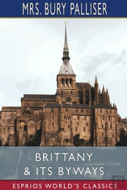 Bertrand.pt - Brittany And Its Byways (Esprios Classics)
