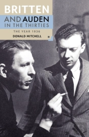 Britten And Auden In The Thirties: The Year 1936