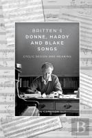 Brittenâ€™S Donne, Hardy And Blake Songs